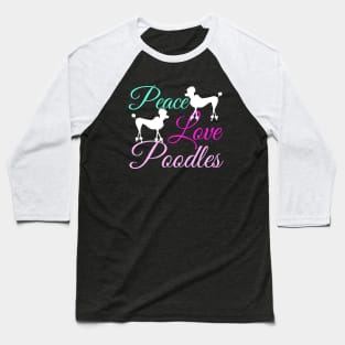 Peace Love Poodles Baseball T-Shirt